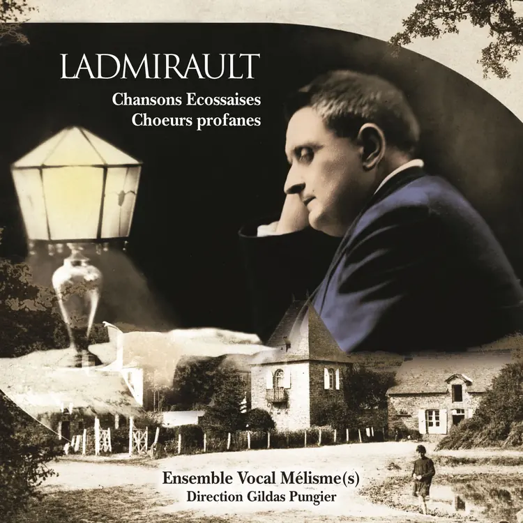 Paul Ladmirault- Chansons écossaises – Choeurs profanes