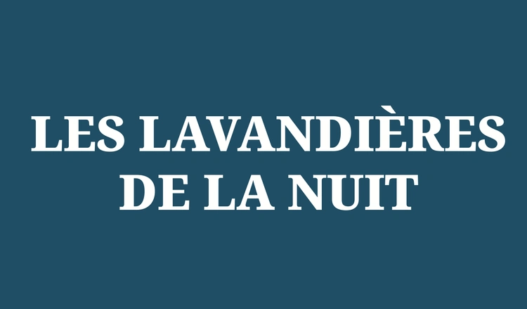 Les Lavandières de la nuit